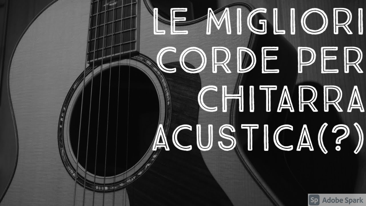 Le migliori corde per chitarra acustica(?)