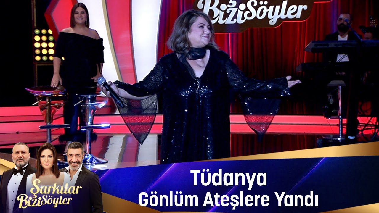 Tüdanya - GÖNLÜM ATEŞLERE YANDI