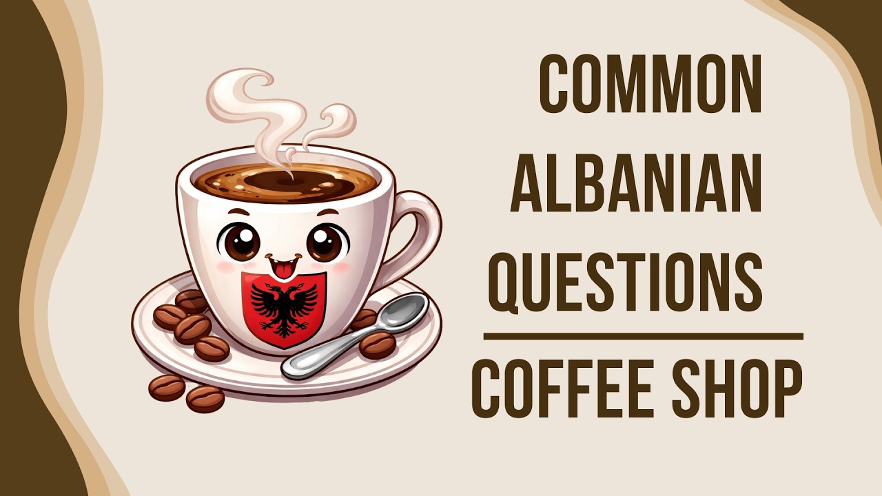 Common Albanian Questions at a Coffee Shop