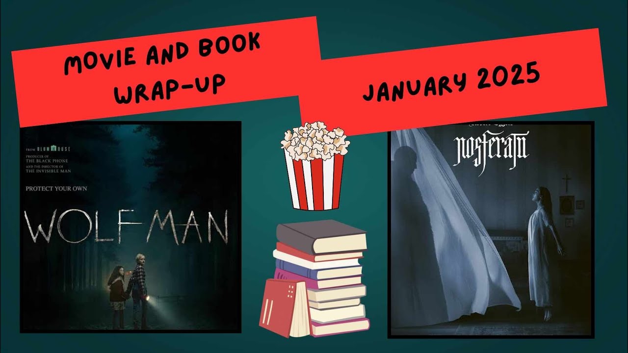 MOVIE & BOOK WRAP-UP - JANUARY 2025