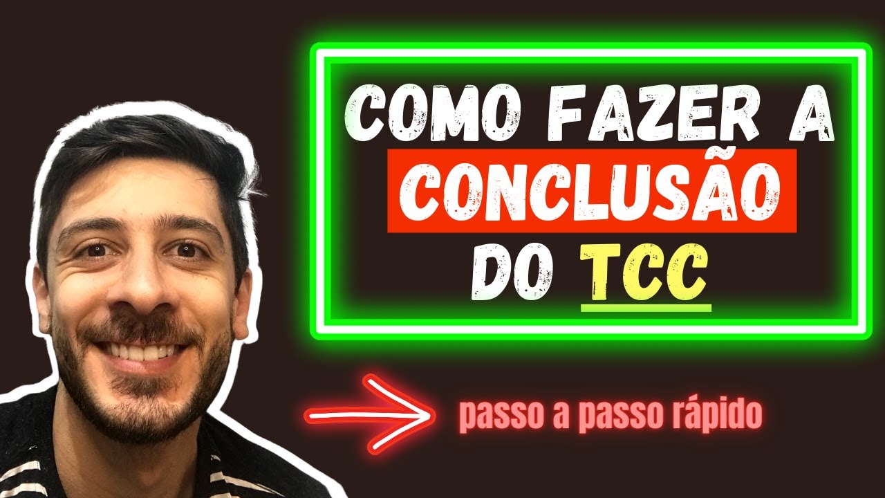 COMO FAZER CONCLUSÃO DE TRABALHO DE CONCLUSÃO DE CURSO (TCC)