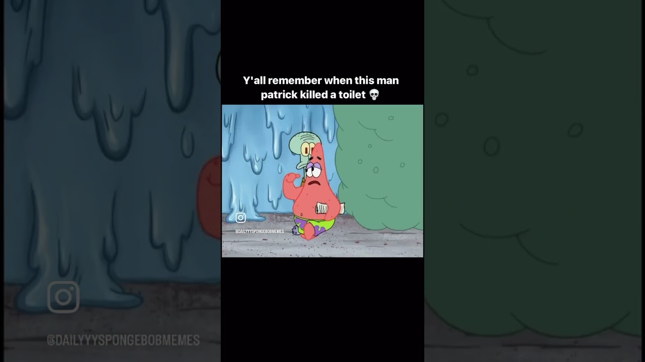 Patrick kills Squidward&rsquo;s Toilet 🚽