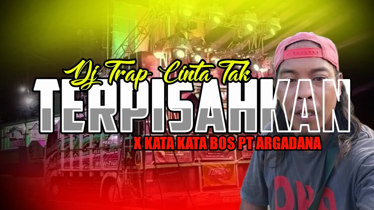 [FREE FLM + SAMPLE] DJ TRAP CINTA TAK TERPISAHKAN X BOS PT ARGADANA