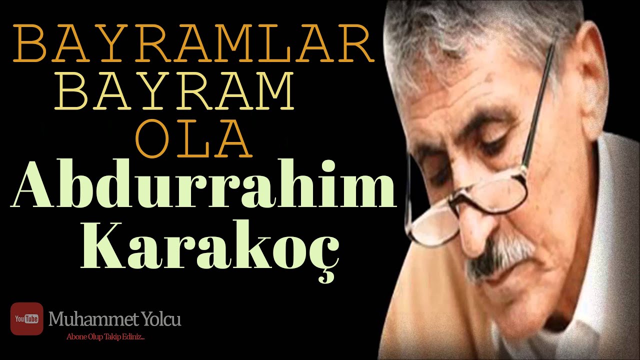 BAYRAMLAR BAYRAM OLA | ABDURRAHİM KARAKOÇ