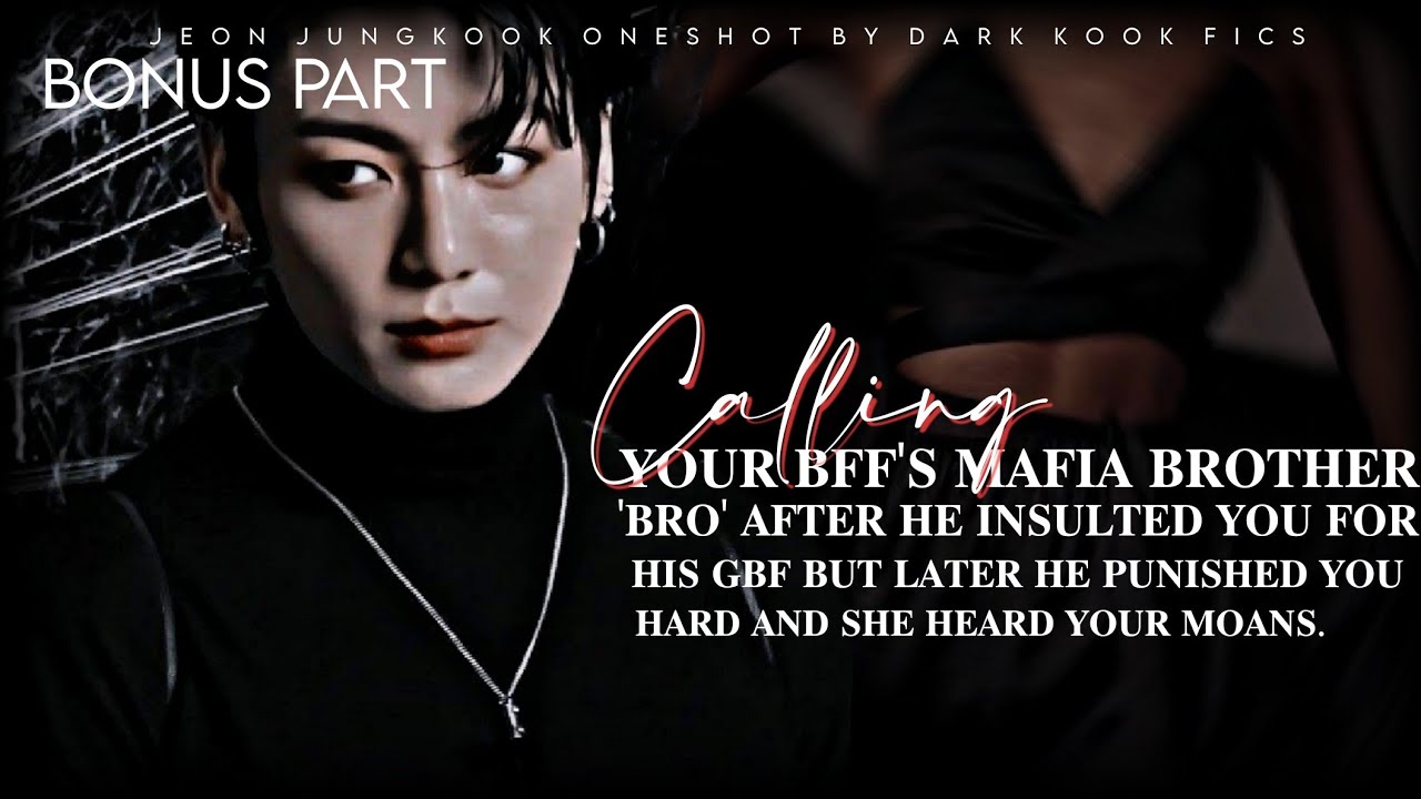 𝐂𝐀𝐋𝐋𝐈𝐍𝐆 𝐘𝐎𝐔𝐑 𝐁𝐅𝐅'𝐒 𝐌𝐀𝐅𝐈𝐀 𝐁𝐑𝐎𝐓𝐇𝐄𝐑 '𝐁𝐑𝐎' 𝐀𝐅𝐓𝐄𝐑 𝐇𝐄 𝐈𝐍𝐒𝐔𝐋𝐓𝐄𝐃 𝐘𝐎𝐔 𝐅𝐎𝐑 𝐇𝐈𝐒 𝐆𝐁𝐅 𝐁𝐔𝐓 𝐋𝐀𝐓𝐄𝐑 𝐇𝐄 𝐏𝐔𝐍𝐈𝐒𝐇𝐄𝐃 𝐘𝐎𝐔..