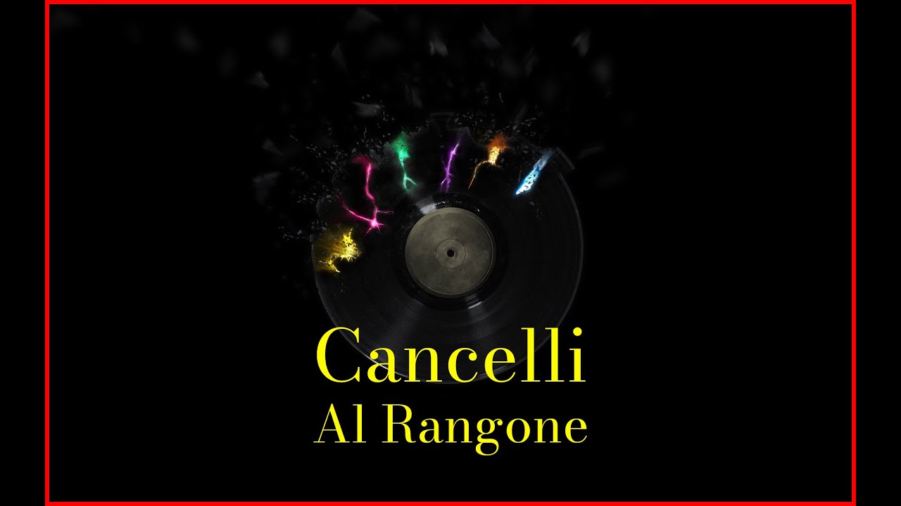 Al Rangone - Cancelli (Lyrics) Karaoke
