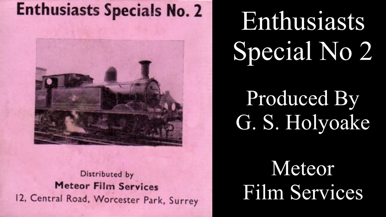 Steam Locomotive - Cine Film - Enthusiasts Special No 2 - 1962 - G. S. Holyoake