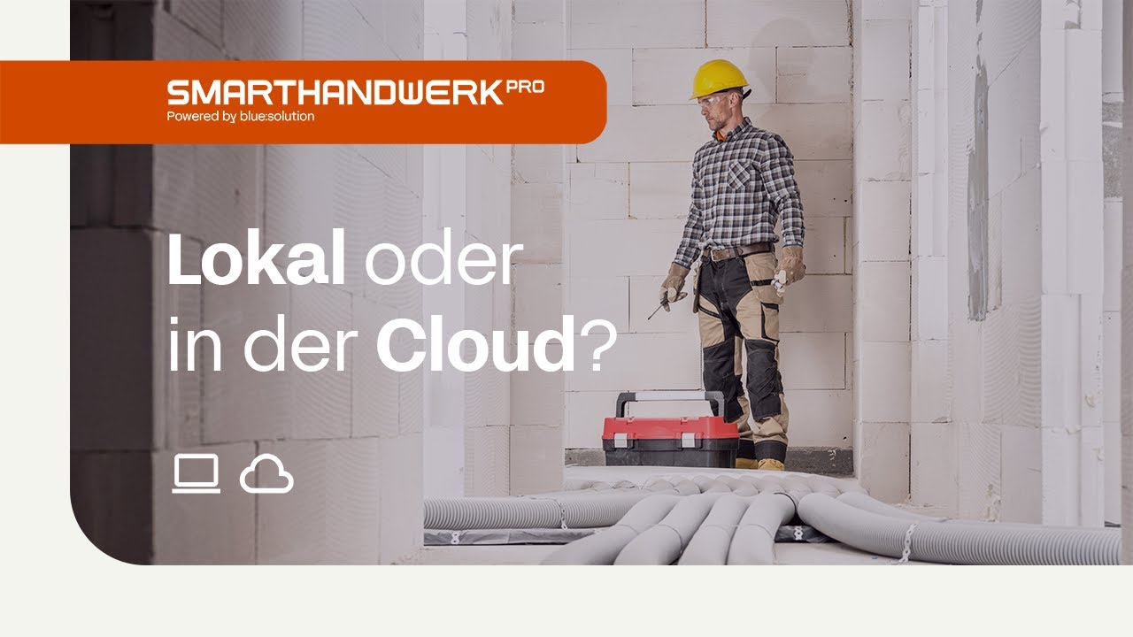 smarthandwerk lokal oder in der Cloud? Die richtige Wahl f&uuml;r deinen Handwerksbetrieb!