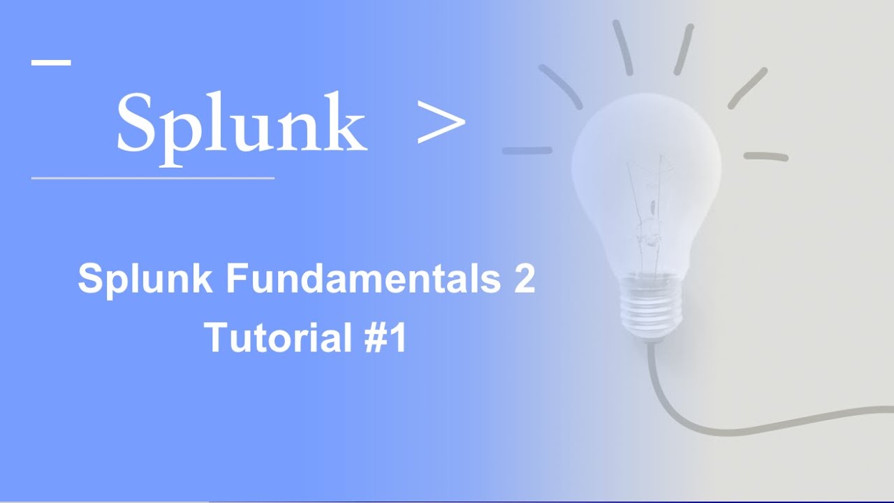 #splunk  #fundamentals  2 | Tutorial #1