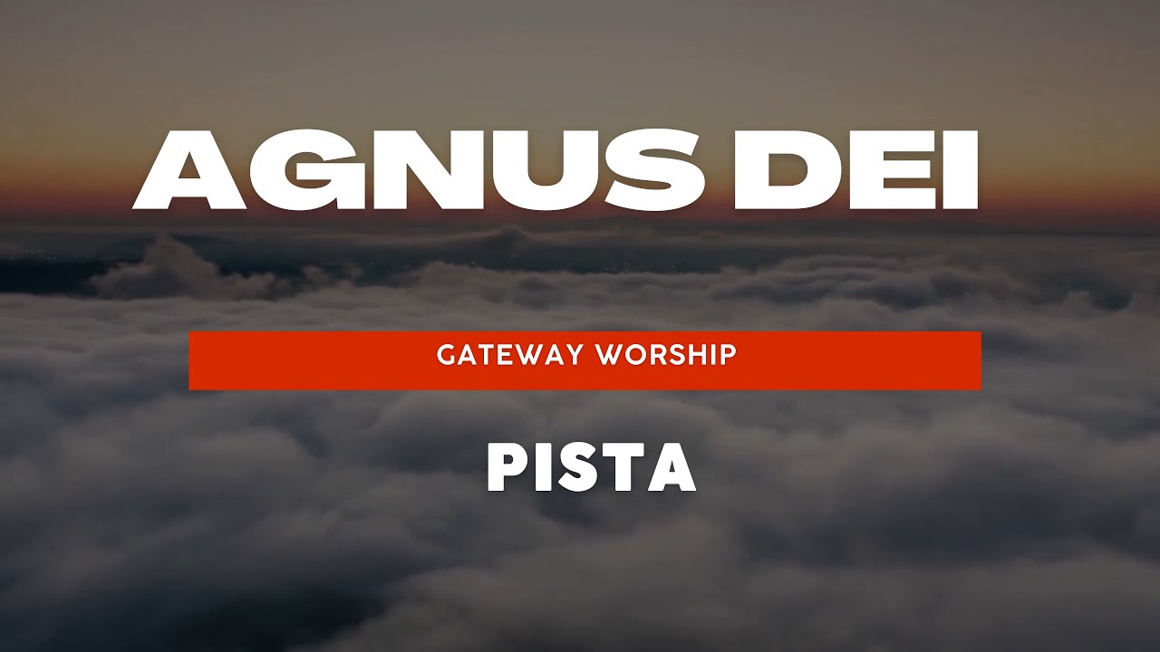 AGNUS DEI - Gateway Worship (Pista)