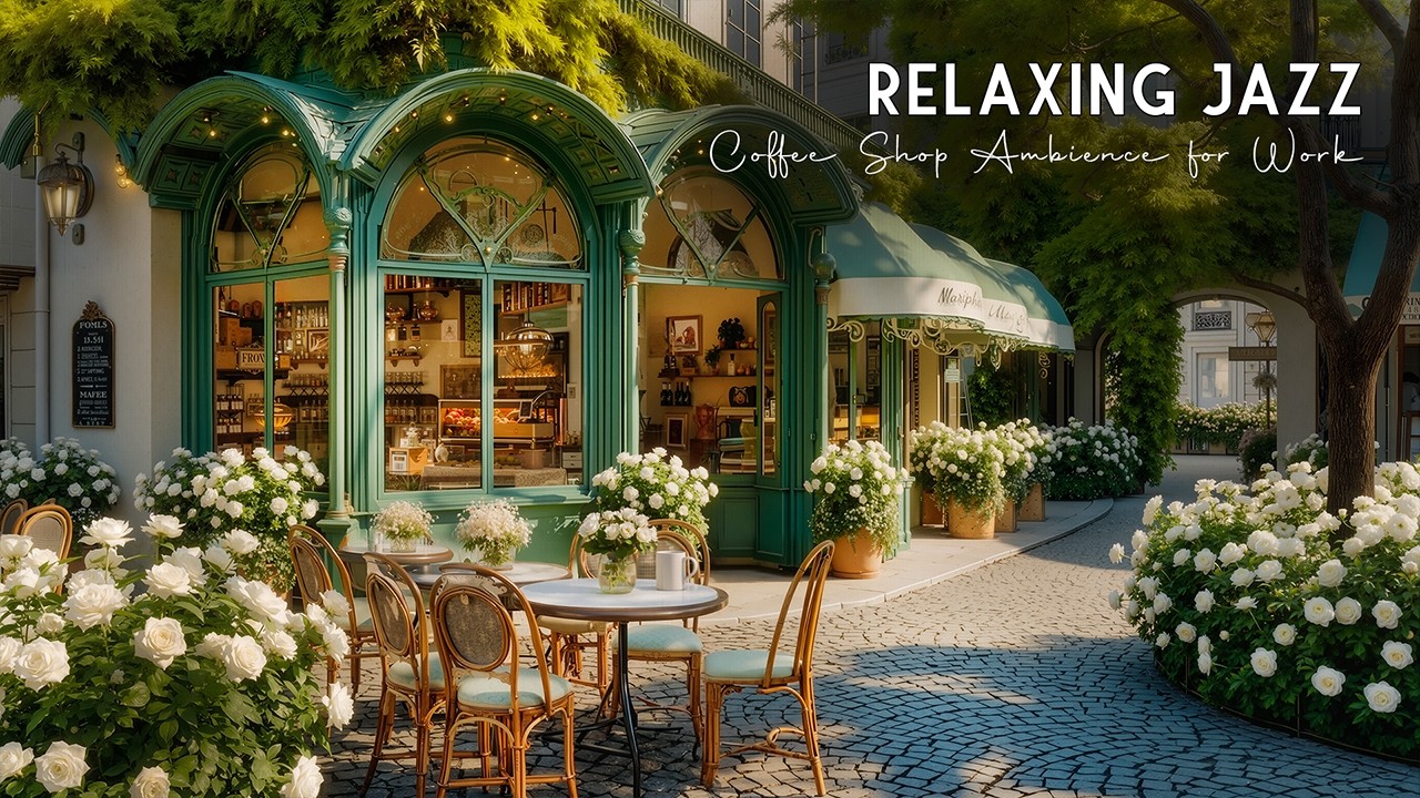 Relaxing Jazz Music with Refreshing Jazz In Luxurious Streets Cafe 🍃 Coffee Shop Ambience for Work