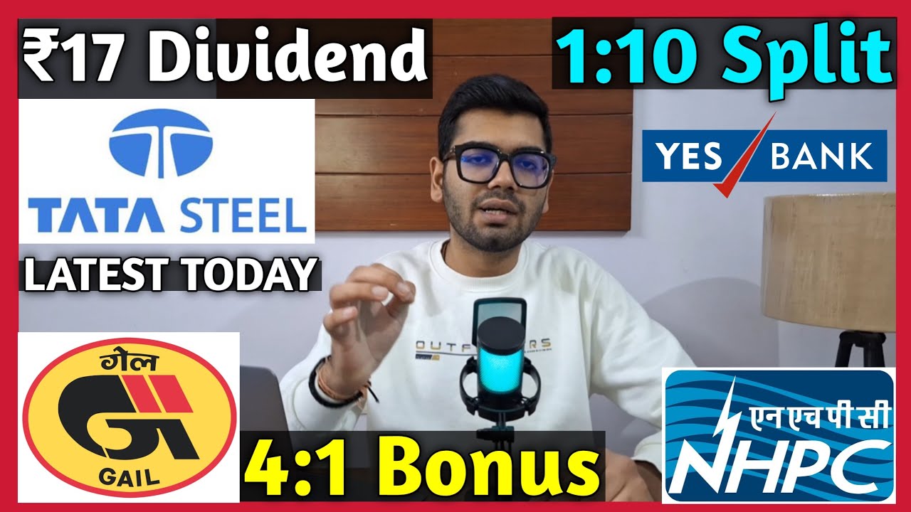 Yes Bank, Tata Steel, NHPC, Gail India Stocks Declared High Dividend, Bonus & Split