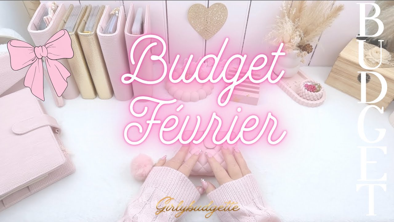 BUDGET PRÉVISIONNEL DE FÉVRIER 💋
