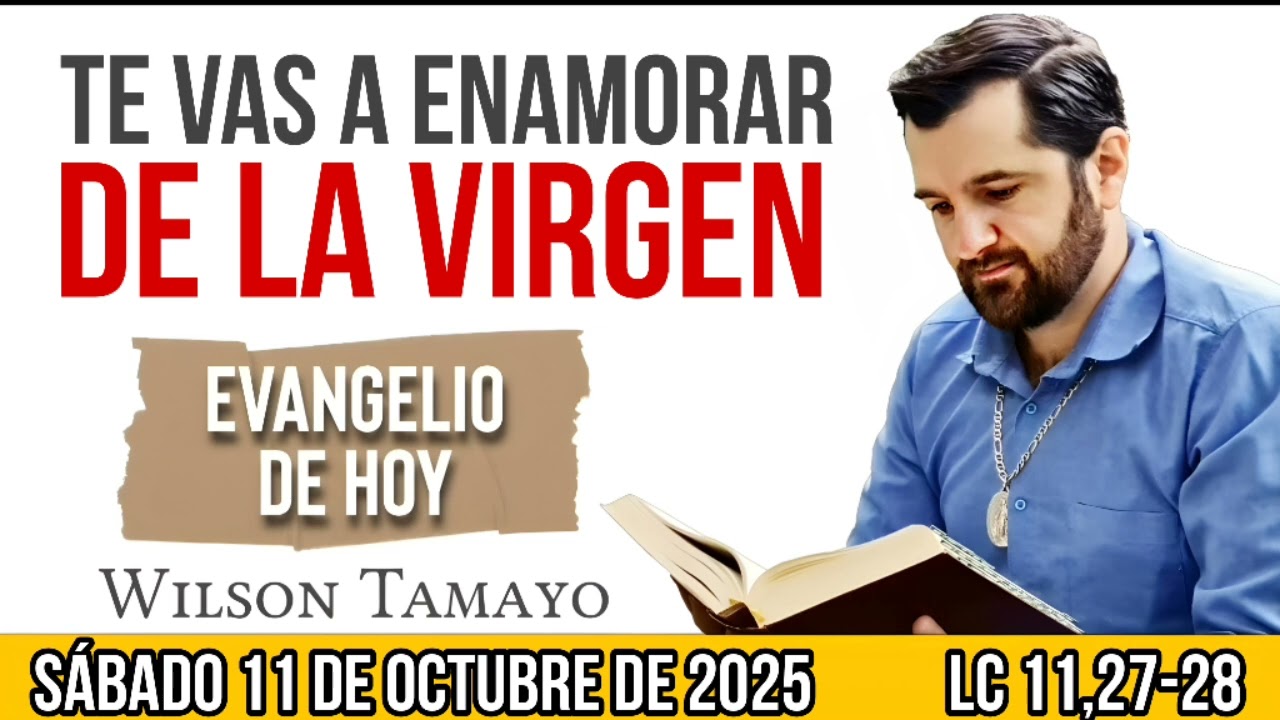 Evangelio de hoy S&Aacute;BADO 11 de OCTUBRE (Lc 11,27-28) | Wilson Tamayo | Tres Mensajes