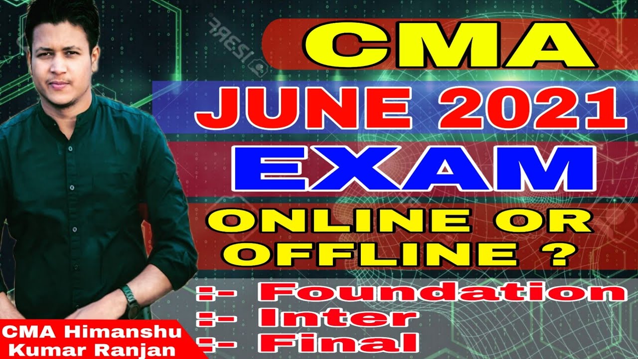 CMA June 2021 Exam Online Or Offline? | Foundation, Inter & Final