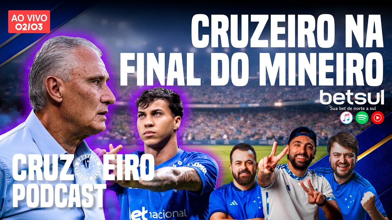 CRUZOEIRO PODCAST (AO VIVO) 02/03 | CRUZEIRO NA FINAL DO MINEIRO; TUDO OU NADA PARA O TITE?