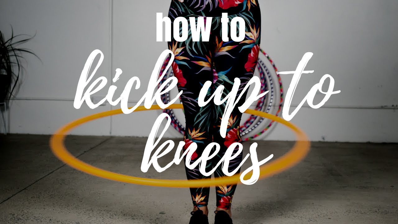 Kick Up from Floor to Knees : (A long & detailed) Hula Hoop Tutorial (2017)