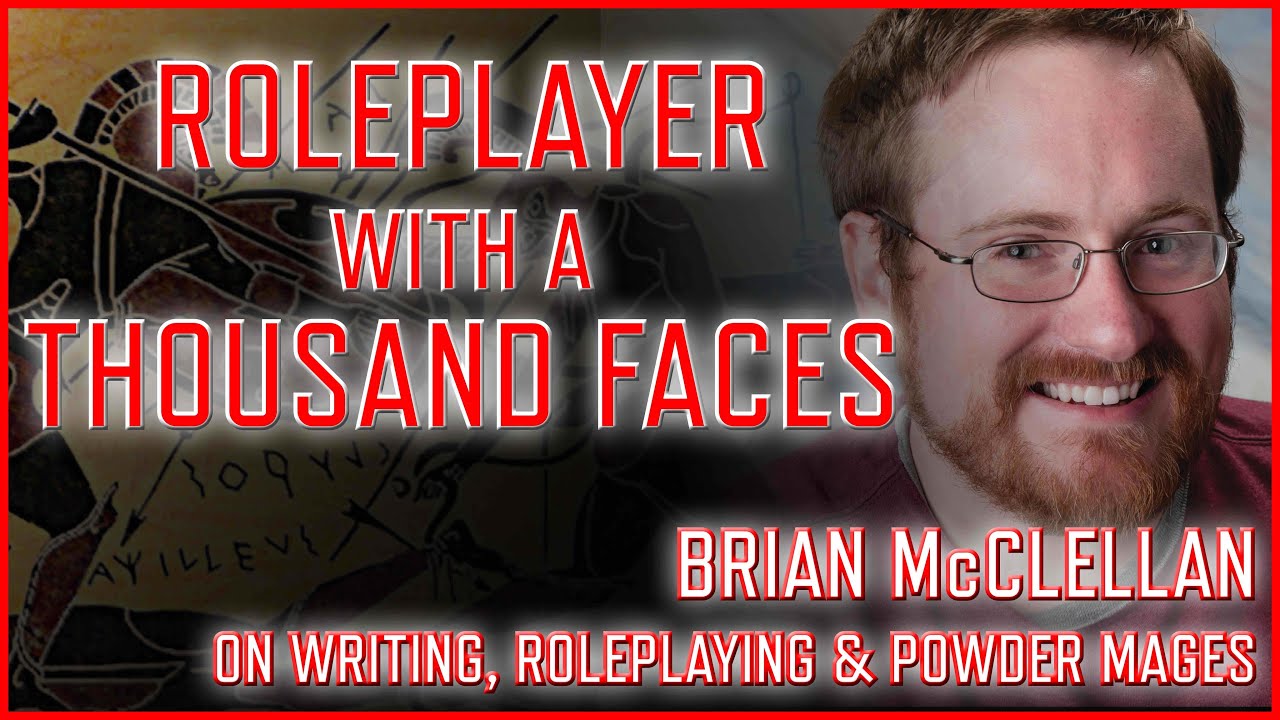 Brian McClellan (Author, Roleplayer & Gamer) Interview -- Roleplayer With A Thousand Faces