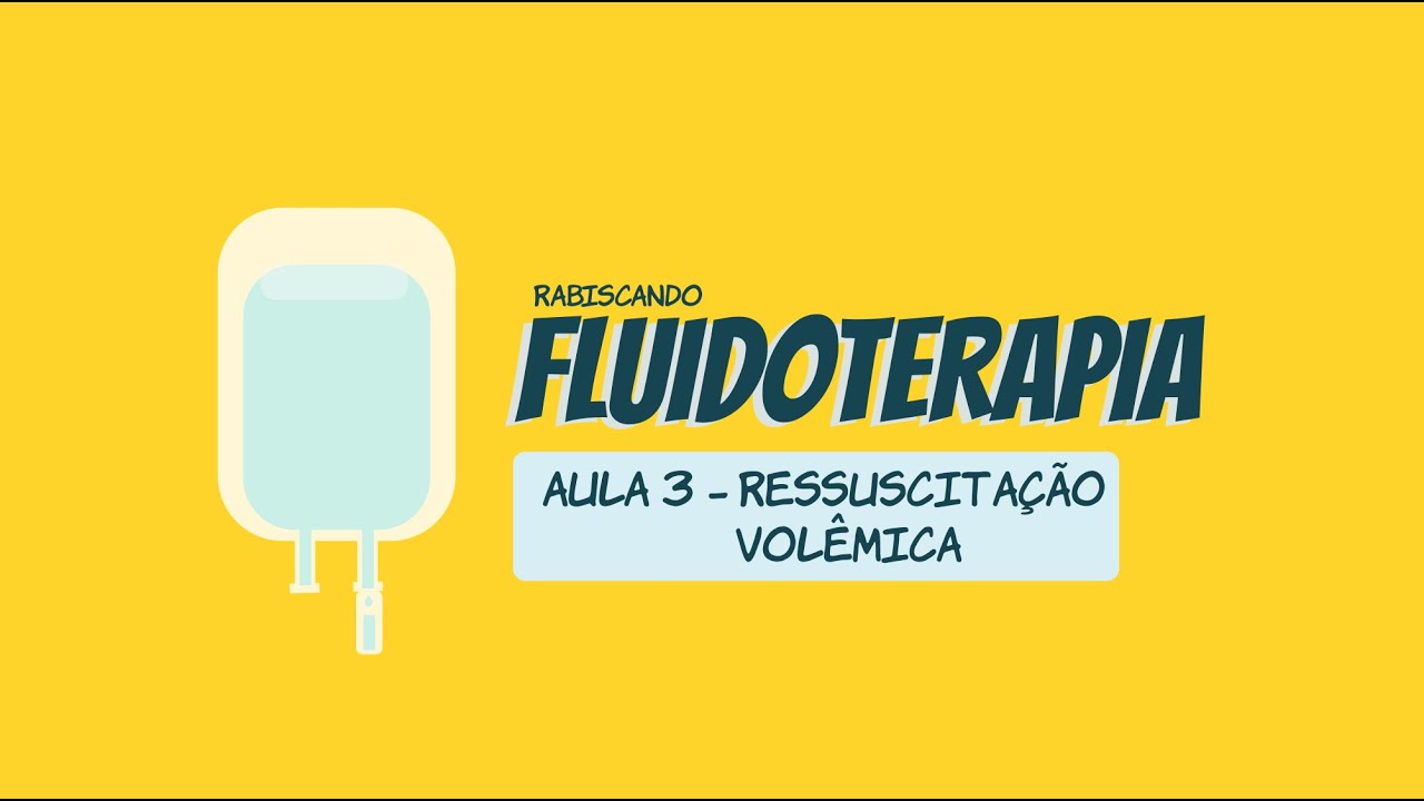 Fluidoterapia - Ressuscitação volêmica