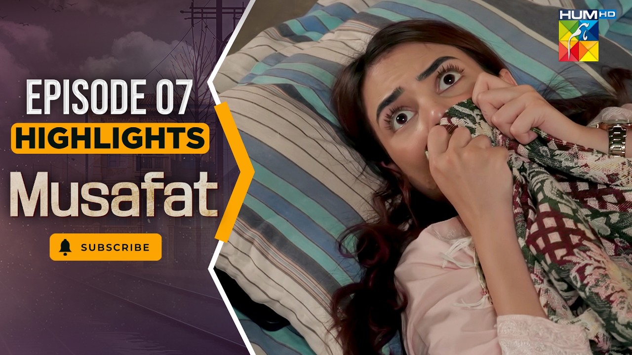Musafat &ndash; Episode 07 Highlight - [ Mohsin Abbas Haider & Alishba Khan ] - HUM TV