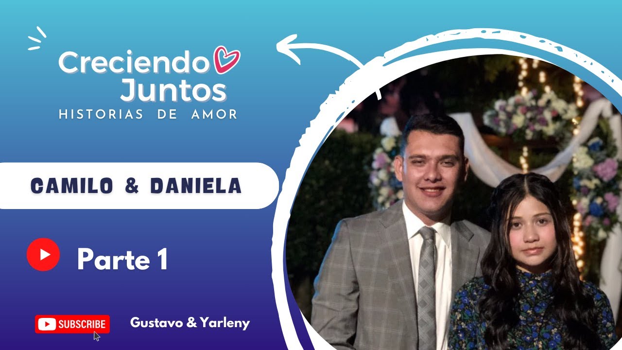 Camilo & Daniela 😍- Historia de Amor Parte 1 |Creciendo Juntos💞 | Gustavo y Yarleny - IPUC