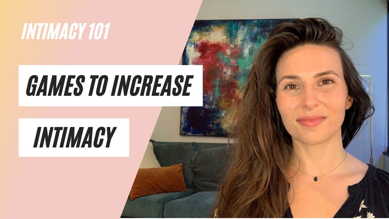 Three Games to Increase Intimacy