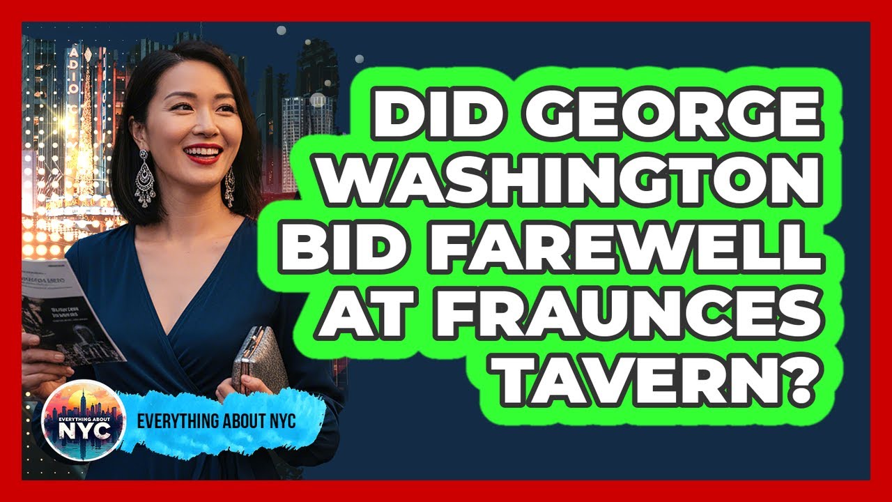 Did George Washington Bid Farewell at Fraunces Tavern?
