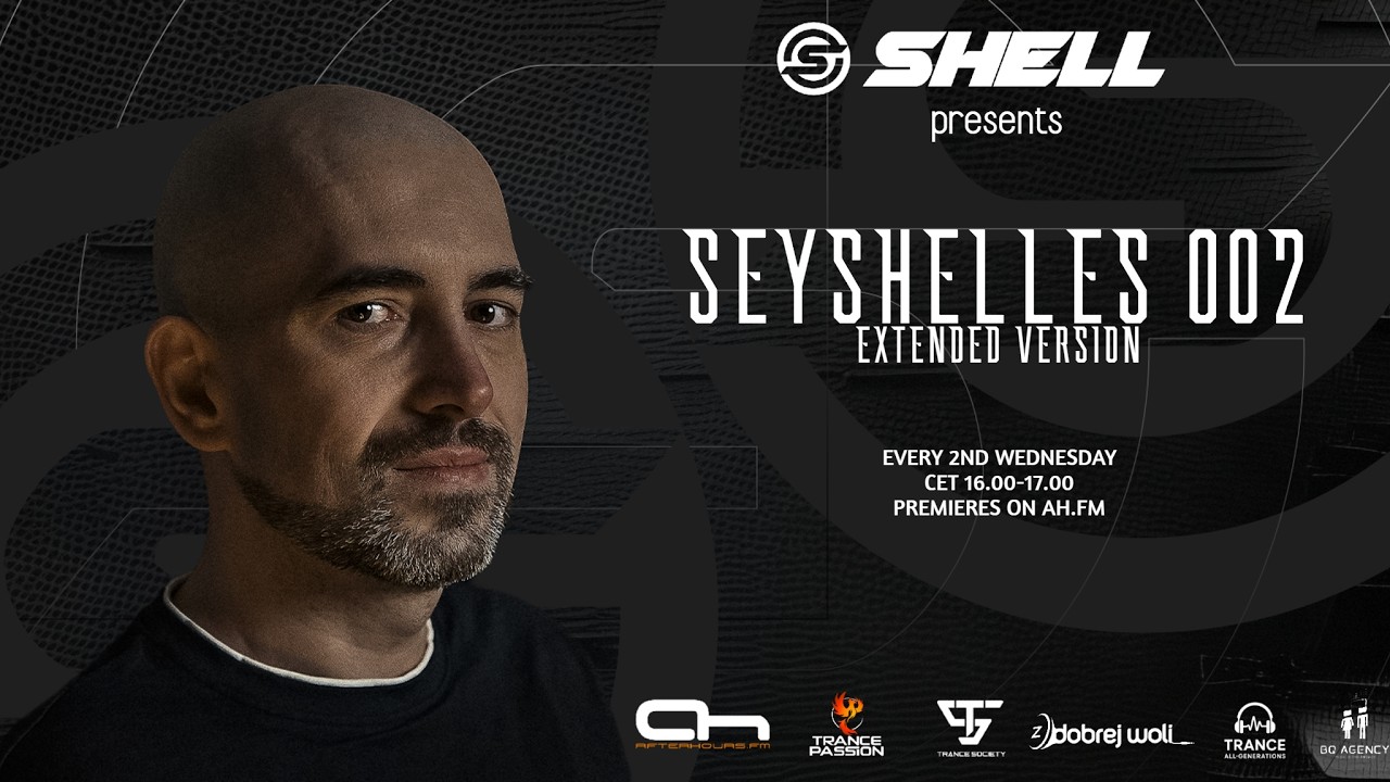 Shell - Seyshelles 002 (Extended Version Of AH.FM Podcast)
