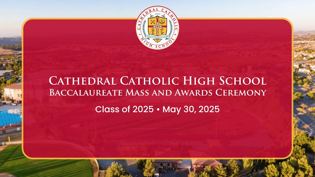 Cathedral Catholic HS - Baccalaureate Mass & Awards Ceremony 2025