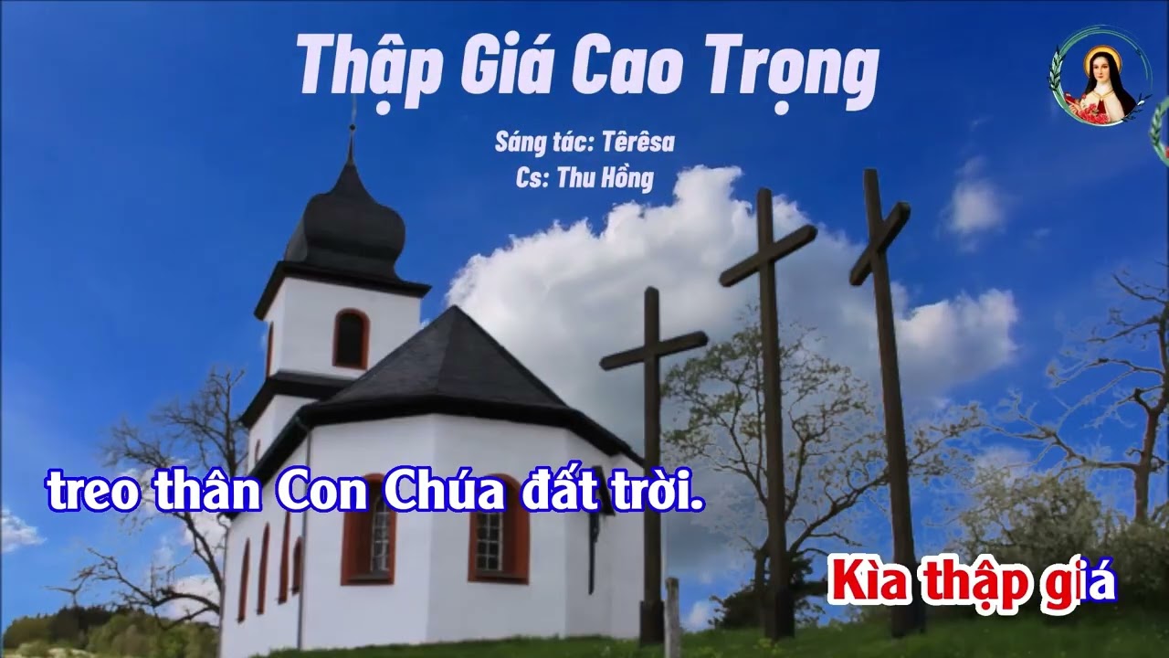 TUẦN THÁNH -Thập Giá Cao Trọng (Imprimatur) Sr Têrêsa - Ca sĩ Thu Hồng