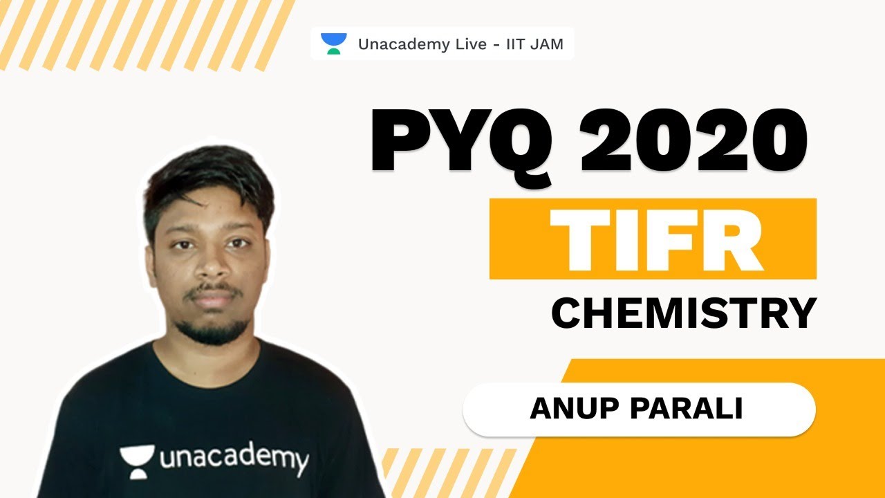PYQ 2020 | TIFR | CHEMISTRY | ANUP PARALI | Unacademy Live