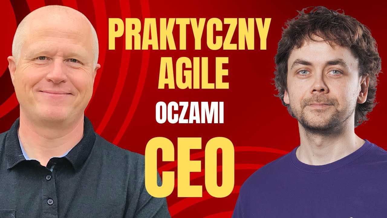 Agile musi być praktyczny - mówi CEO. Zwinny Wywiad z Adam Przymusiała