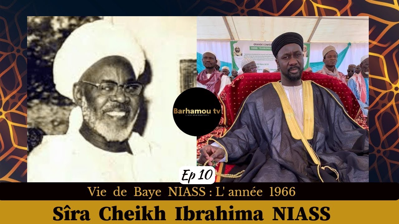 Sîra Cheikh Ibrahima NIASS - Ep 10 | Cheikh Ahmedou Dame NIASS