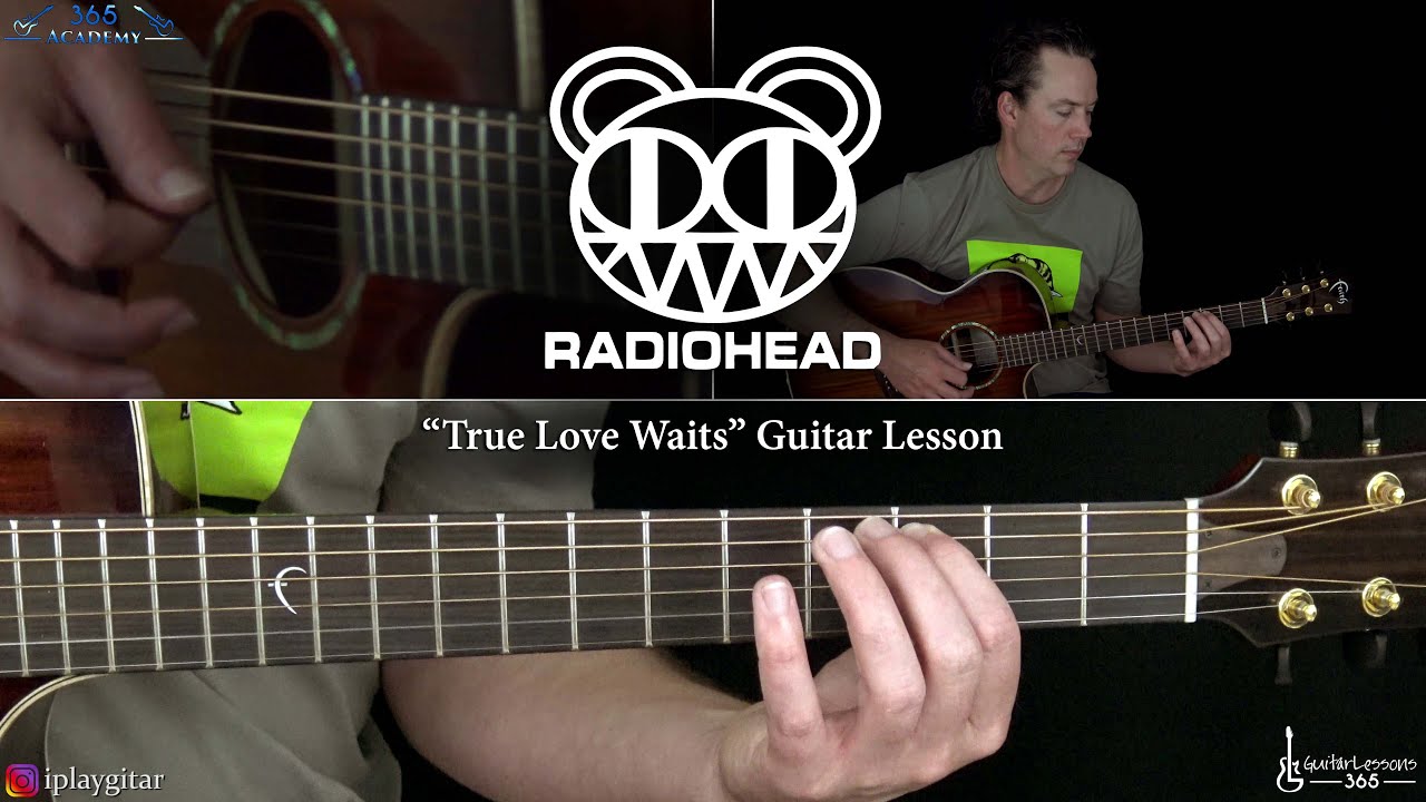 True Love Waits Guitar Lesson - Radiohead