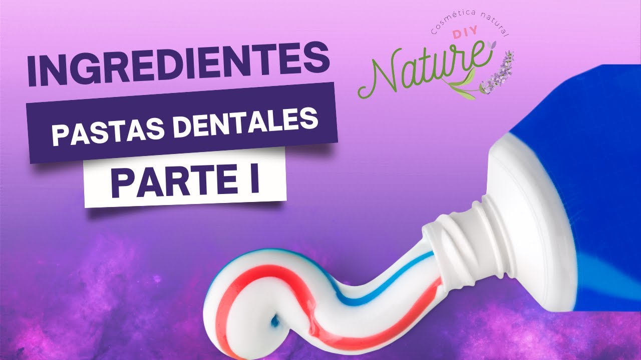 INGREDIENTES PASTAS DENTALES PARTE 1