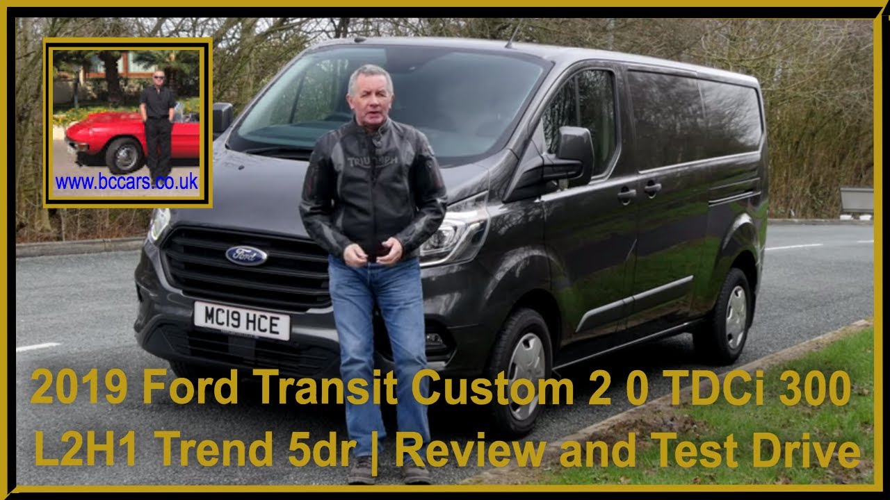 2019 Ford Transit Custom 2 0 TDCi 300 L2H1 Trend 5dr | Review and Test Drive