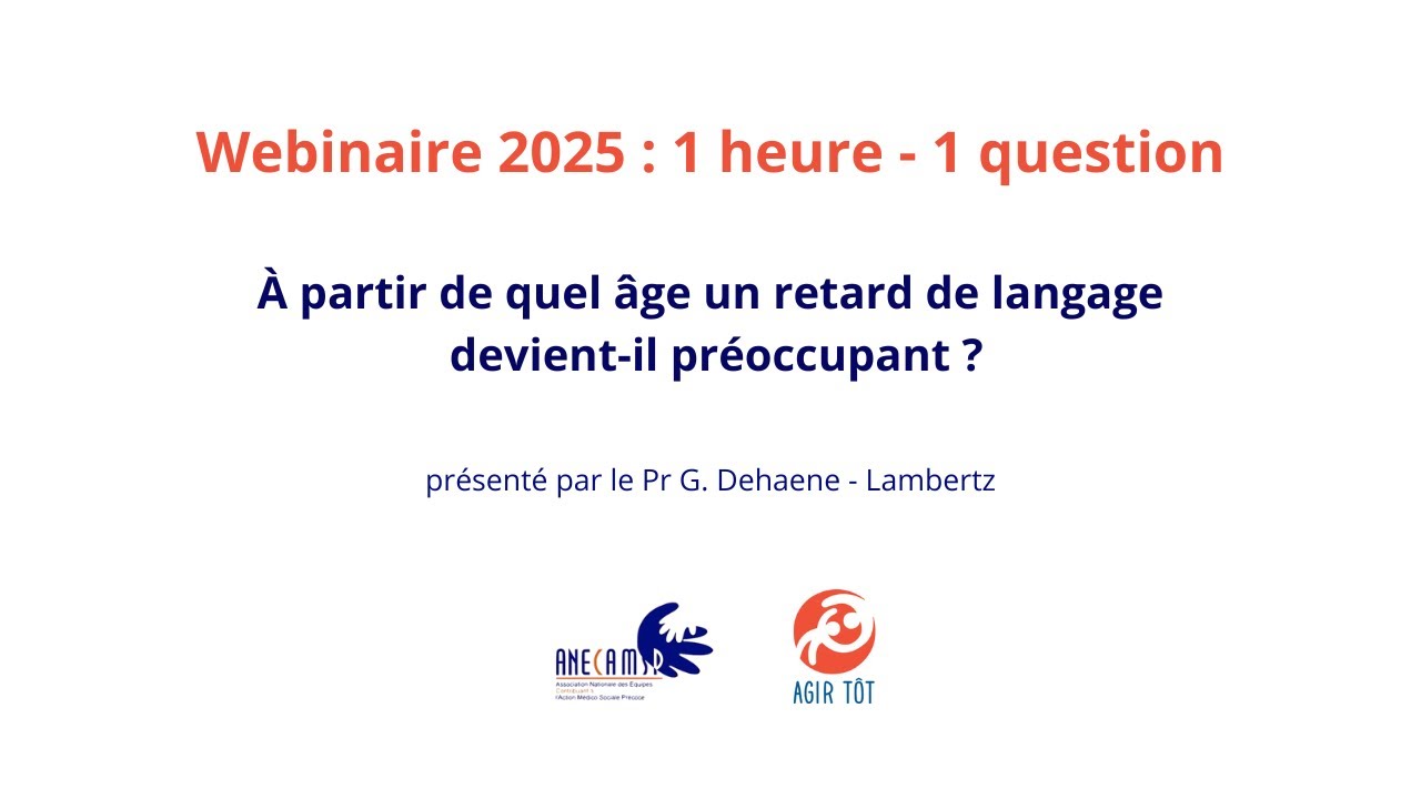 Webinaire ANECAMSP : A partir de quel âge un retard de langage devient-il préoccupant ?