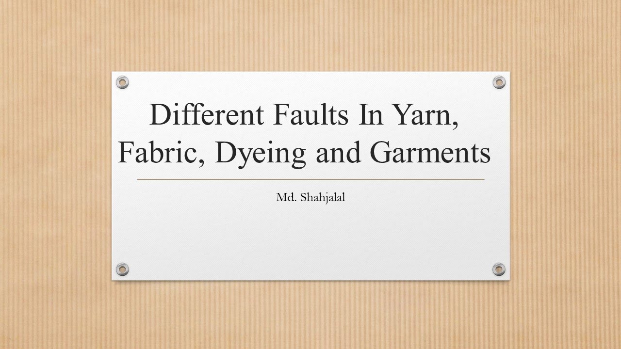 yarn faults, fabric faults, dyeing faults, garments faults