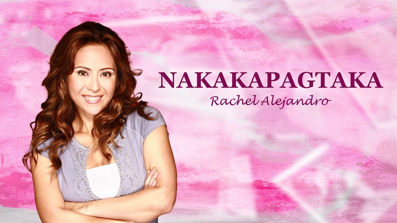 NAKAPAGTATAKA - Rachel Alejandro (Lyric Video) OPM