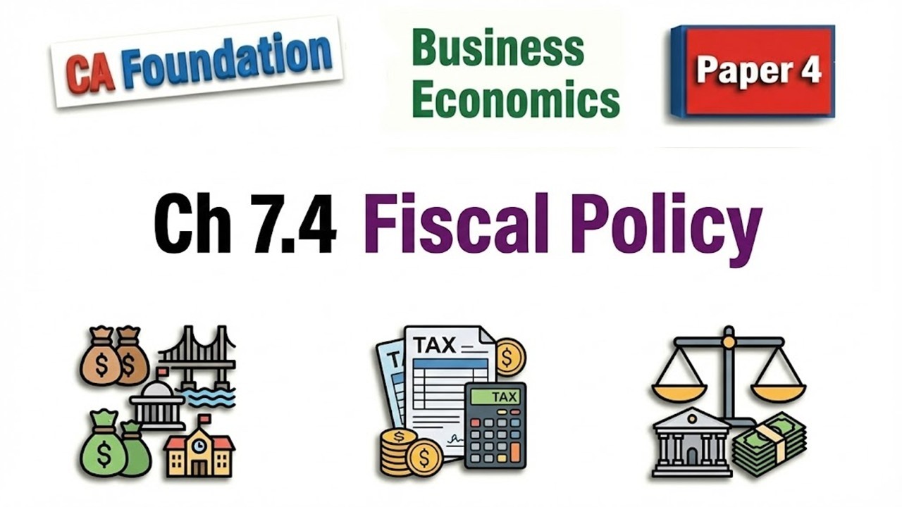 🎓CA Foundation | Paper-4 | Ch-7.4 | Fiscal Policy | 📈Business Economics