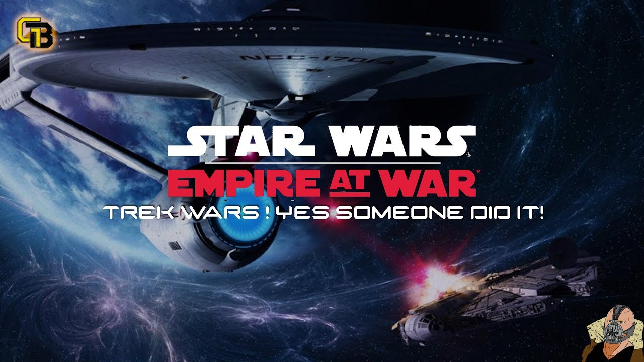 EMPIRE AT WAR MOD: TREKWARS, SOMEONE CROSSED THAT LINE!