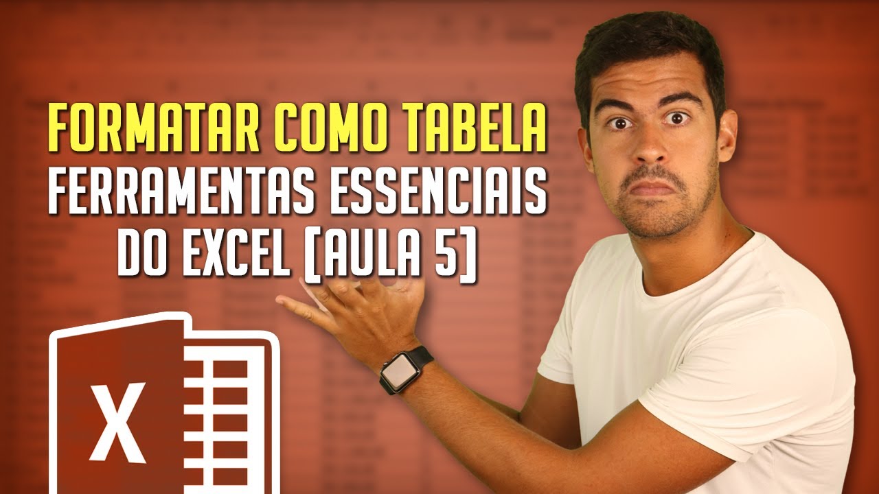 Formatar como Tabela [Ferramentas Essenciais do Excel - Aula 5]