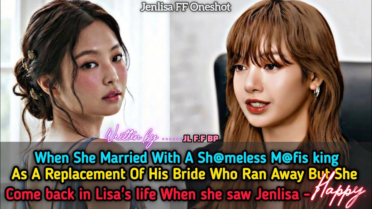 When She Married With A Sh@meless M@fia As A Replacement of... | Jenlisa FF New Oneshot 