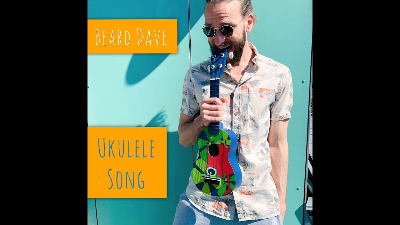 UKULELE SONG - Beard Dave