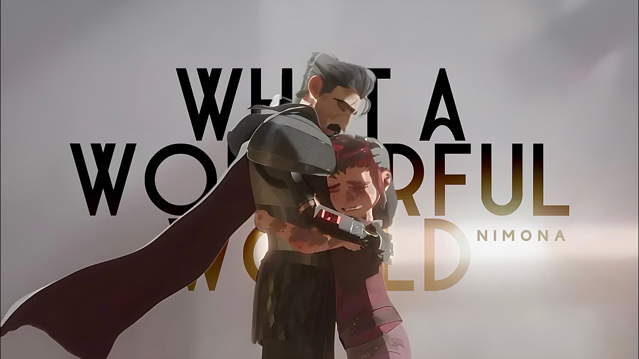 Nimona | What A Wonderful World
