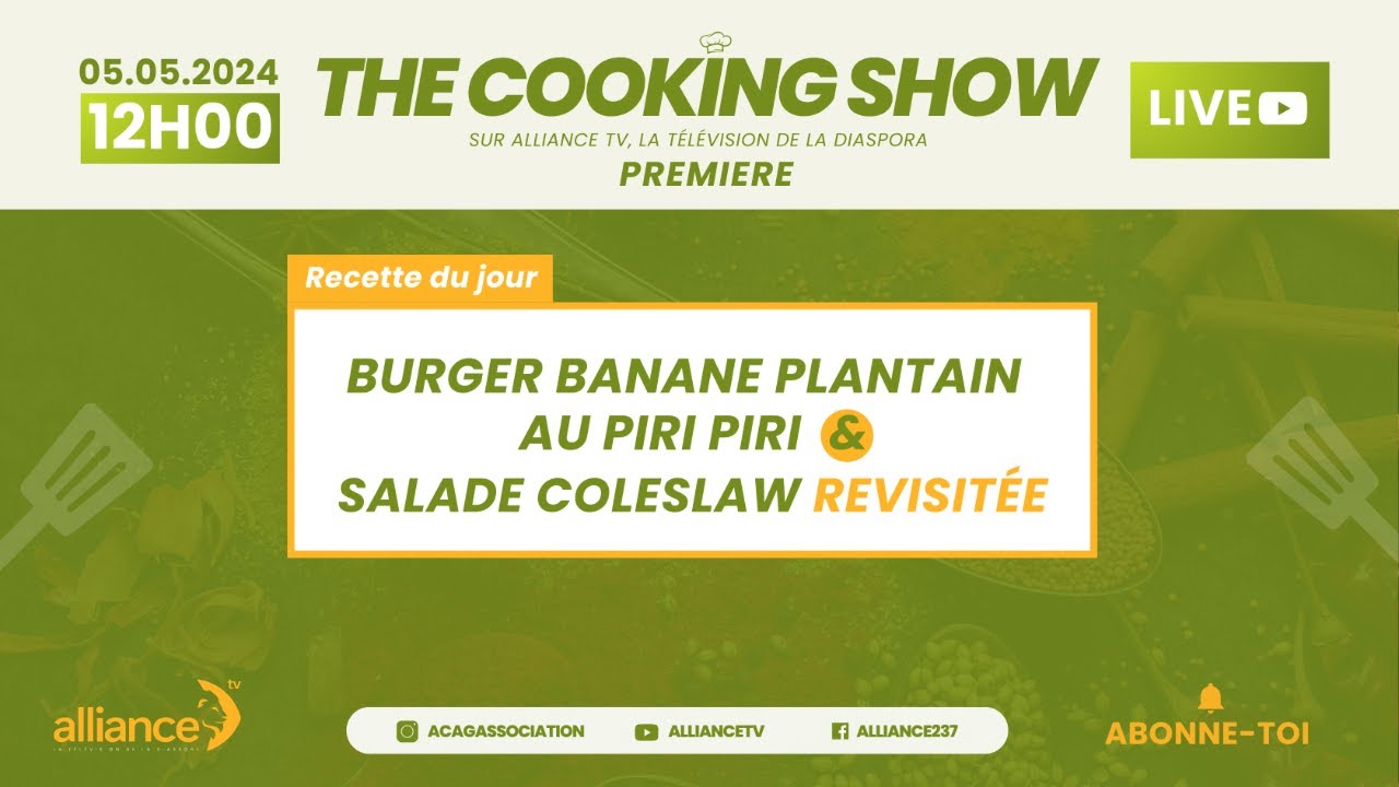 The cooking show : Burger Banane plantain au piri piri & Salade Coleslaw revisitée