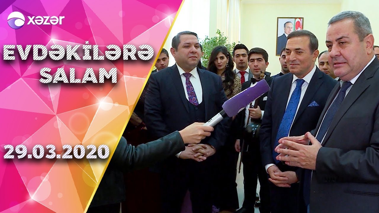 Evdəkilərə Salam - Mənsum İbrahimov, Təyyar Bayramov  29.03.2020