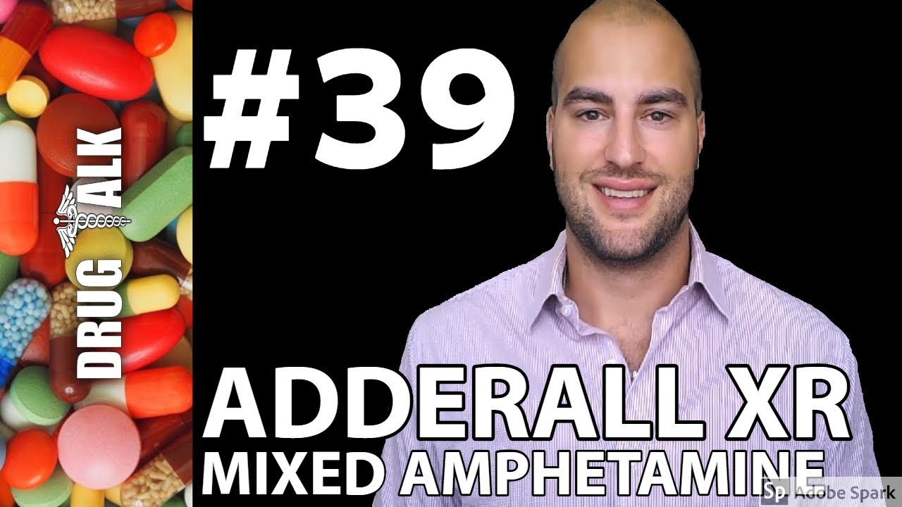 ADDERALL XR (смешанный амфетамин) &mdash; обзор фармацевта &mdash; №39