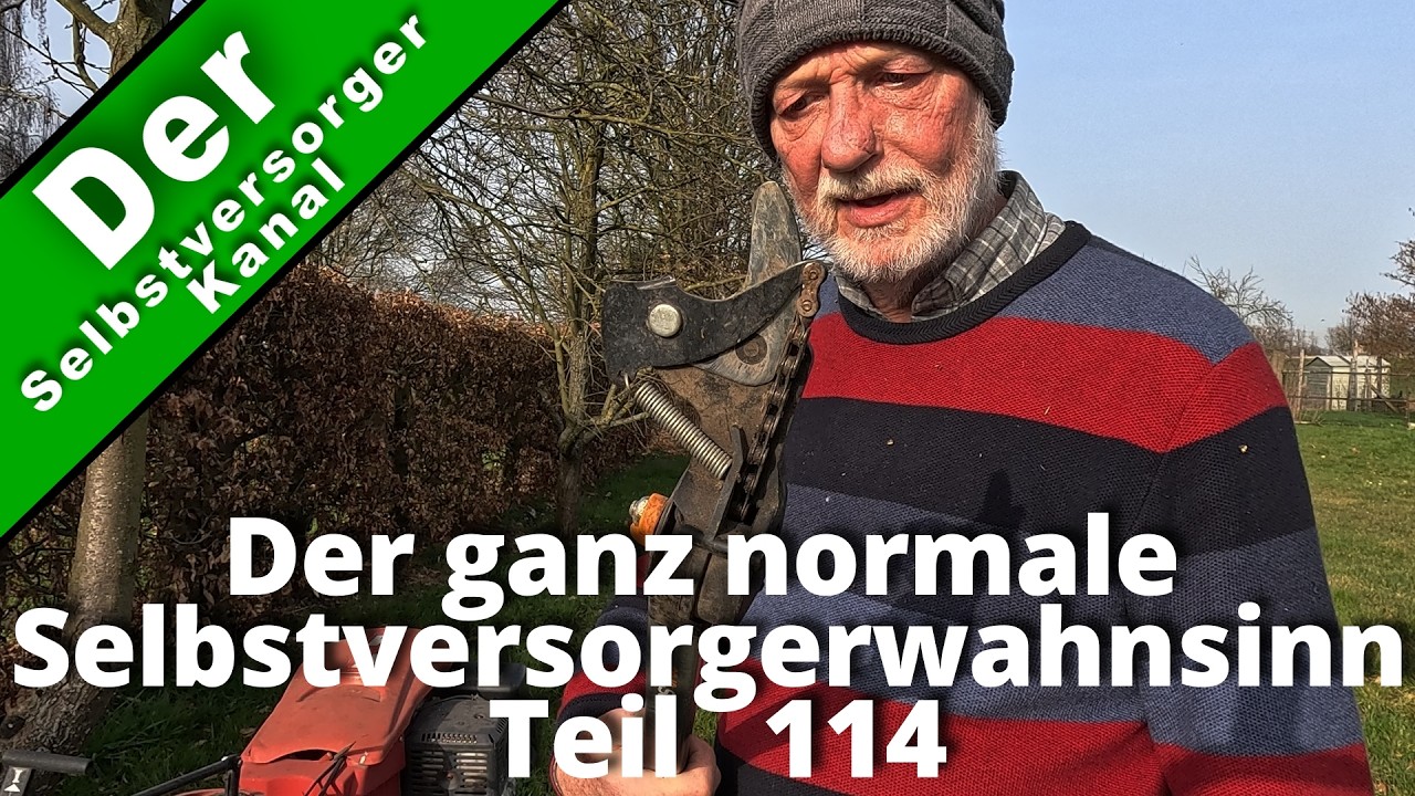 Der ganz normale Selbstversorgerwahnsinn Teil 114