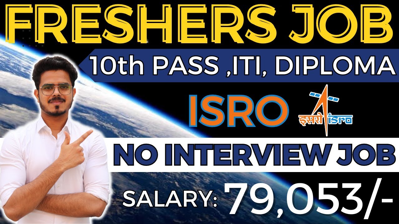 10th pass, ITI, Diploma jobs | Freshers | Salary: 79,053 | ISRO Recruitment 2023 | latest jobs 2023